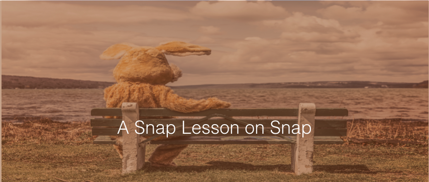 A Snap Lesson from Snap